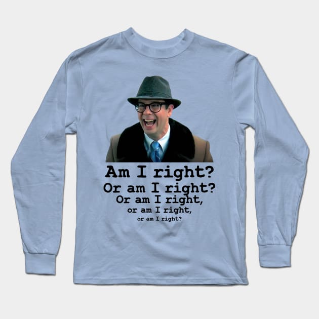 Ned Ryerson Am I Right? Long Sleeve T-Shirt by Tomorrowland Arcade